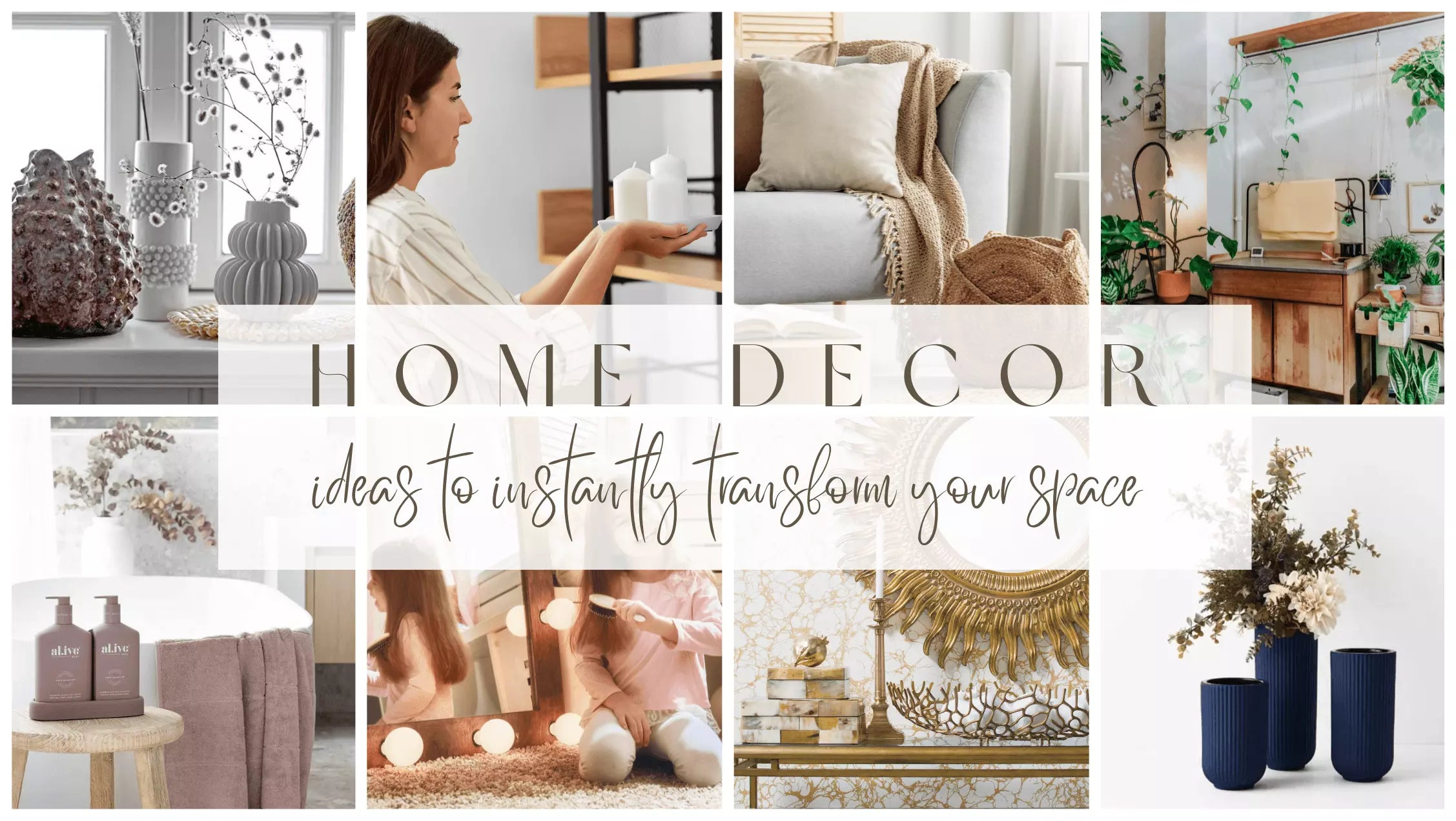 Home Decor Ideas to instantly transform your space