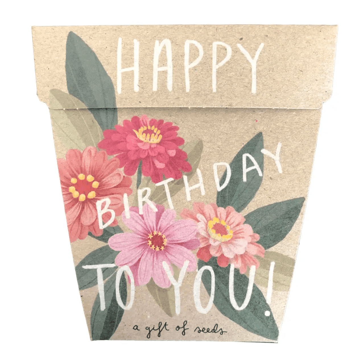 A Sow n Sow birthday gift box with Seeds - 'Happy Birthday to You' Zinnia flowers and the words happy birthday to you.